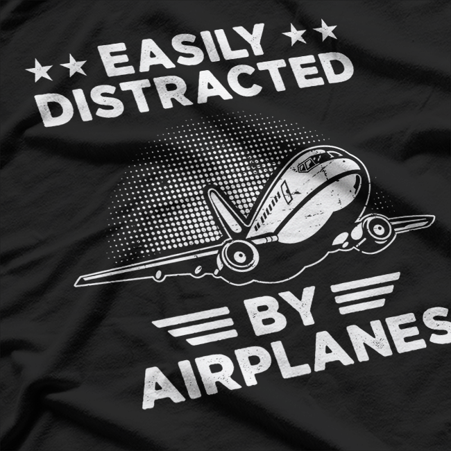 Easily Distracted by Airplanes: Aviation Lover T-Shirt