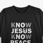 Christian Cross Faith Know Peace Know Jesus Religious T-Shirt