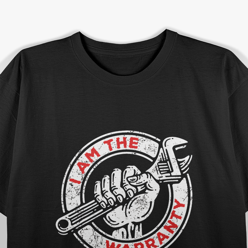 I Am the Warranty T-Shirt