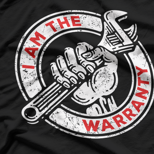 I Am the Warranty T-Shirt