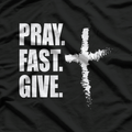 Pray, Fast, Give T-Shirt