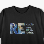 Recycle, Reuse, Renew, Rethink: Go Green T-Shirt