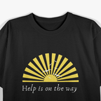 Sunrise: Help Is on the Way T-Shirt