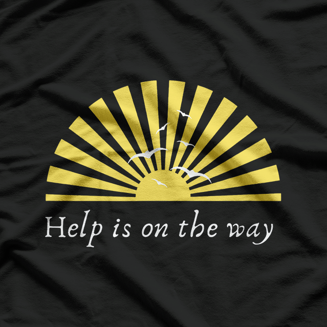 Sunrise: Help Is on the Way T-Shirt