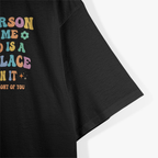 Dear Person Behind Me The World Is A Better Place Kindness Love T-Shirt