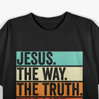 Jesus The Way Truth Life Bible Verse Christian Worship T-Shirt