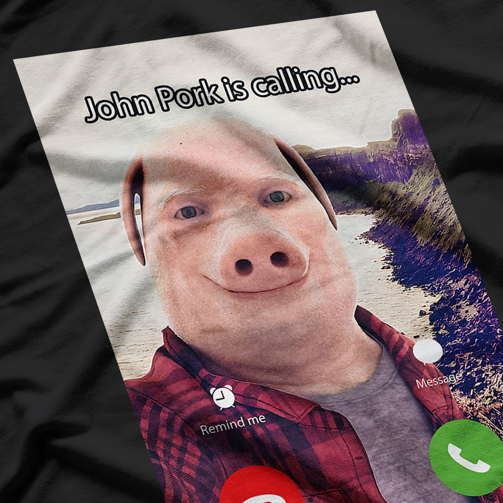 John Pork Is Calling Funny Answer Call Phone T-Shirt