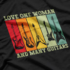 Just Love One Woman And Many Guitars T-Shirt