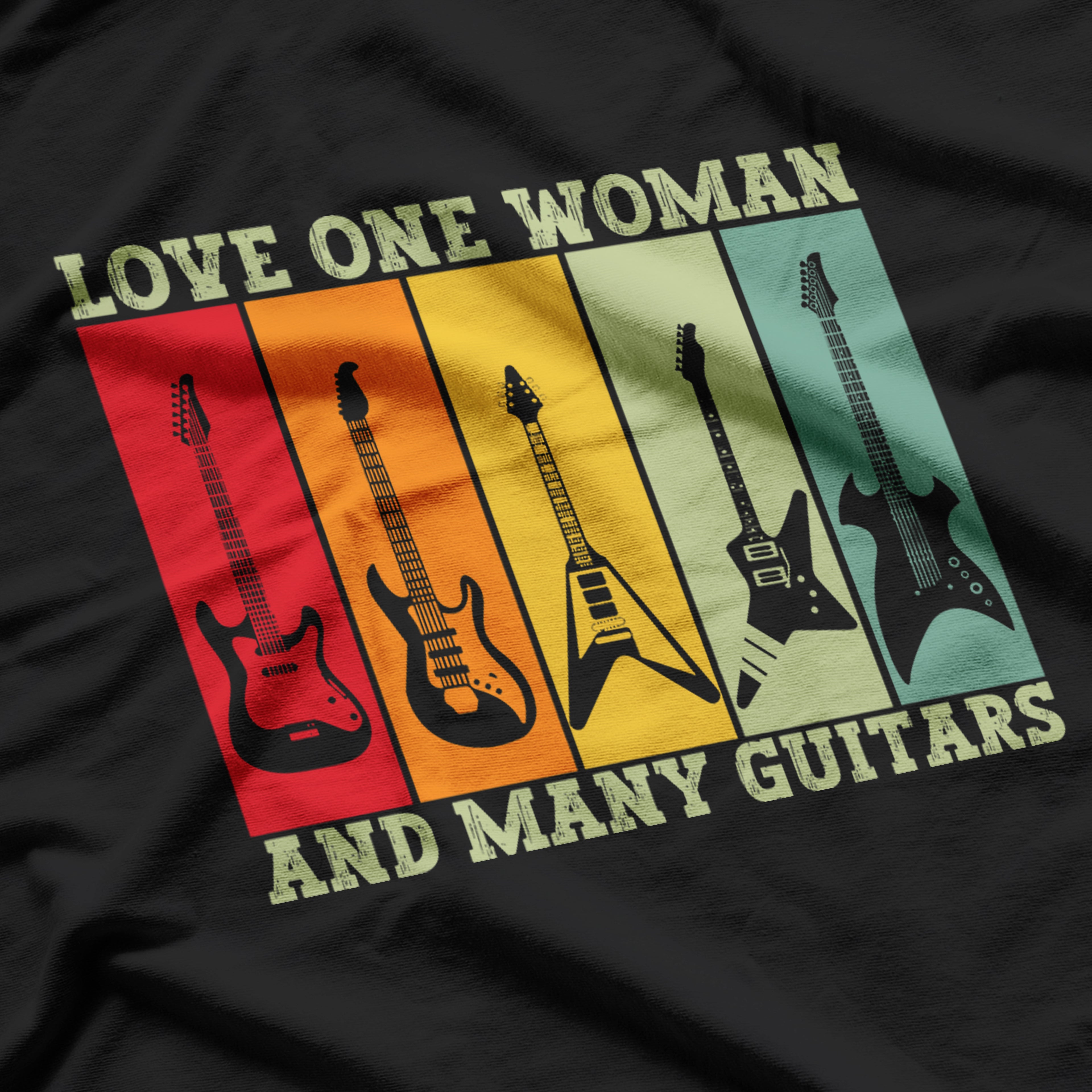 Just Love One Woman And Many Guitars T-Shirt