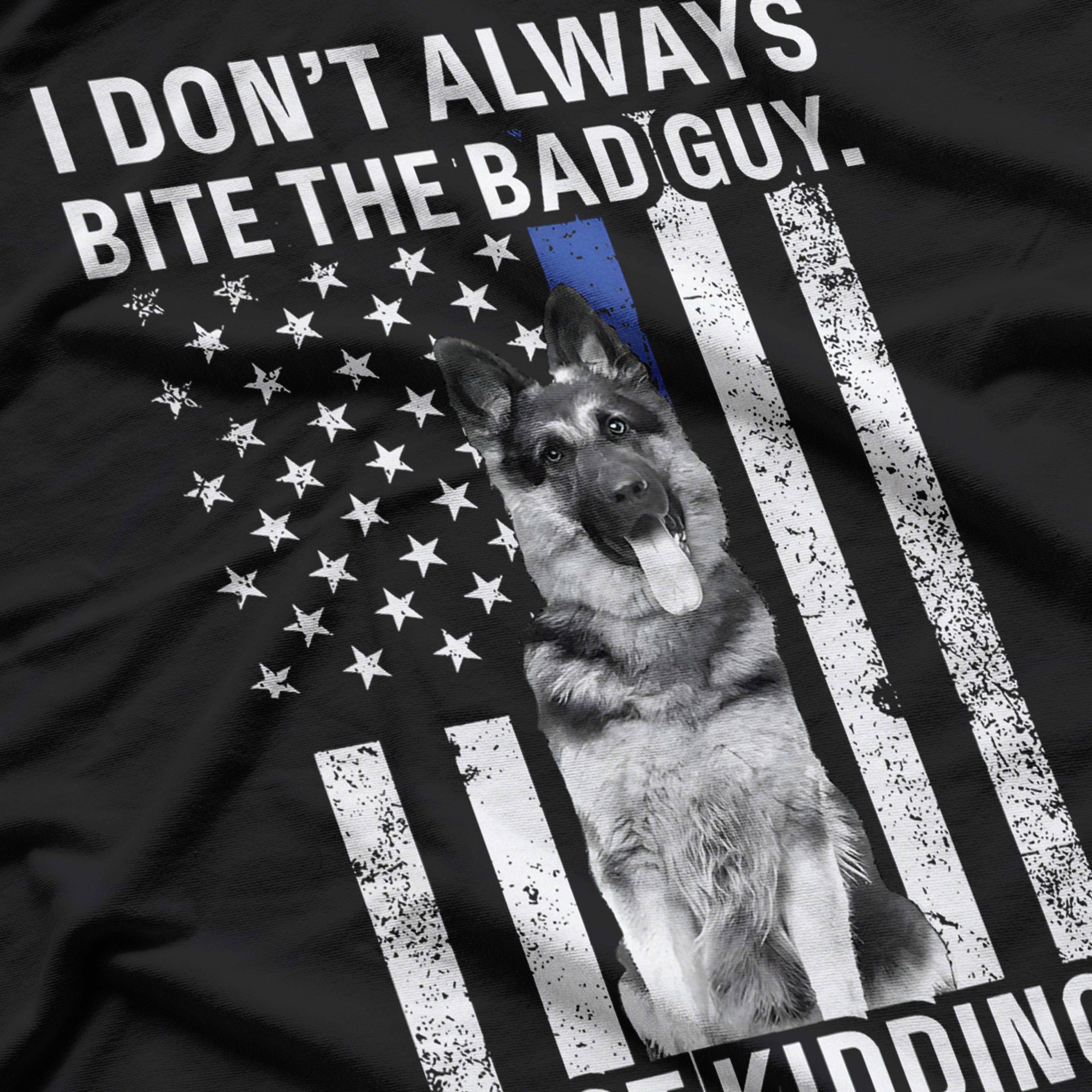 Funny K-9 German Shepherd Quote Police Thin Blue Line T-Shirt
