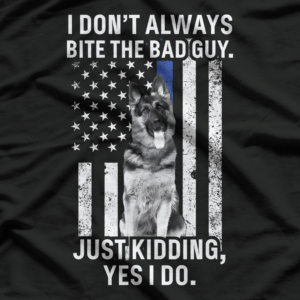 Funny K-9 German Shepherd Quote Police Thin Blue Line T-Shirt