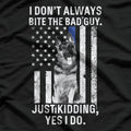 Funny K-9 German Shepherd Quote Police Thin Blue Line T-Shirt