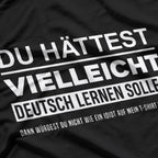 Maybe You Should Have Learned German Funny Germany Deutsch T-Shirt