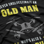 Never Underestimate An Old Man Drone Pilot T-Shirt