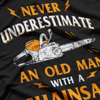 Never Underestimate An Old Man Lumberjack Chainsaw & Logger T-Shirt