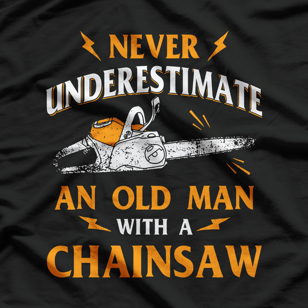 Never Underestimate An Old Man Lumberjack Chainsaw & Logger T-Shirt