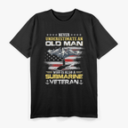Never Underestimate An Old Man Submarine T-Shirt
