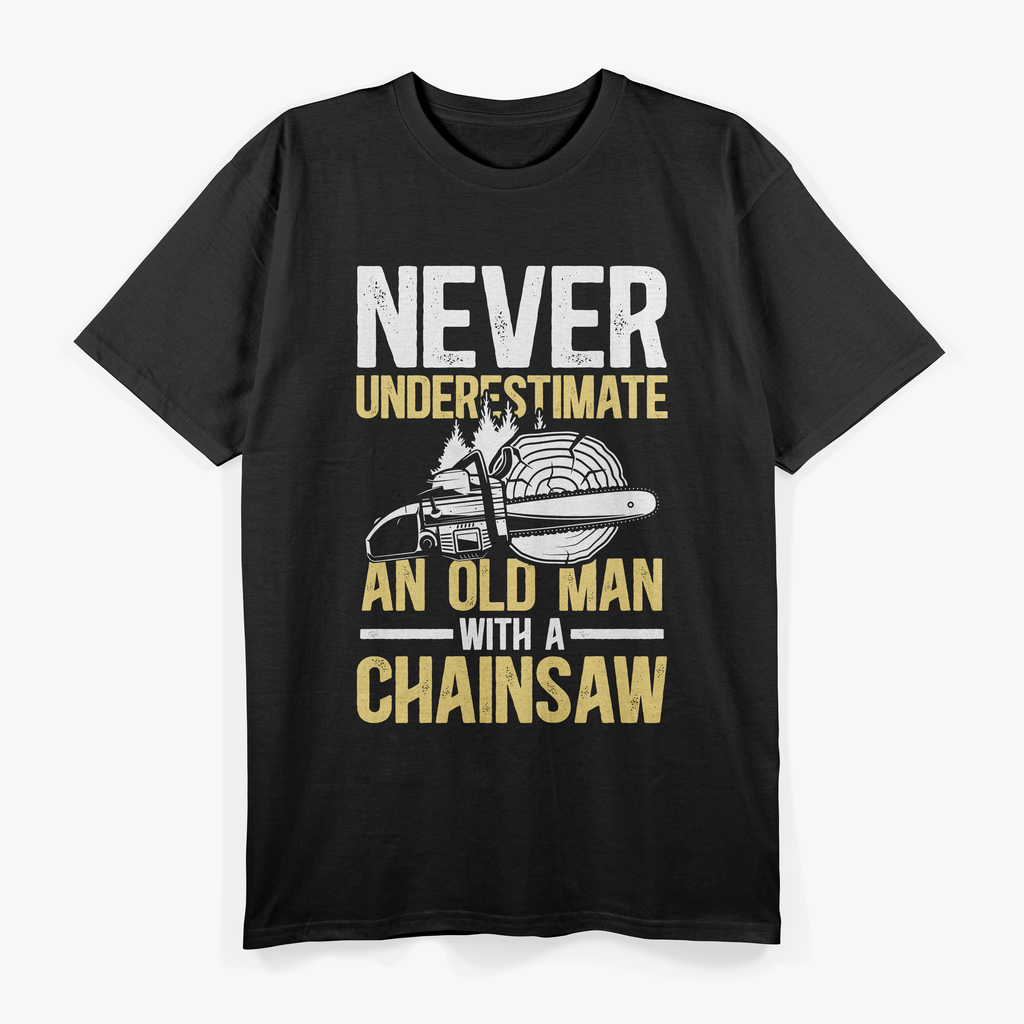 Never Underestimate An Old Man With a Chainsaw T-Shirt