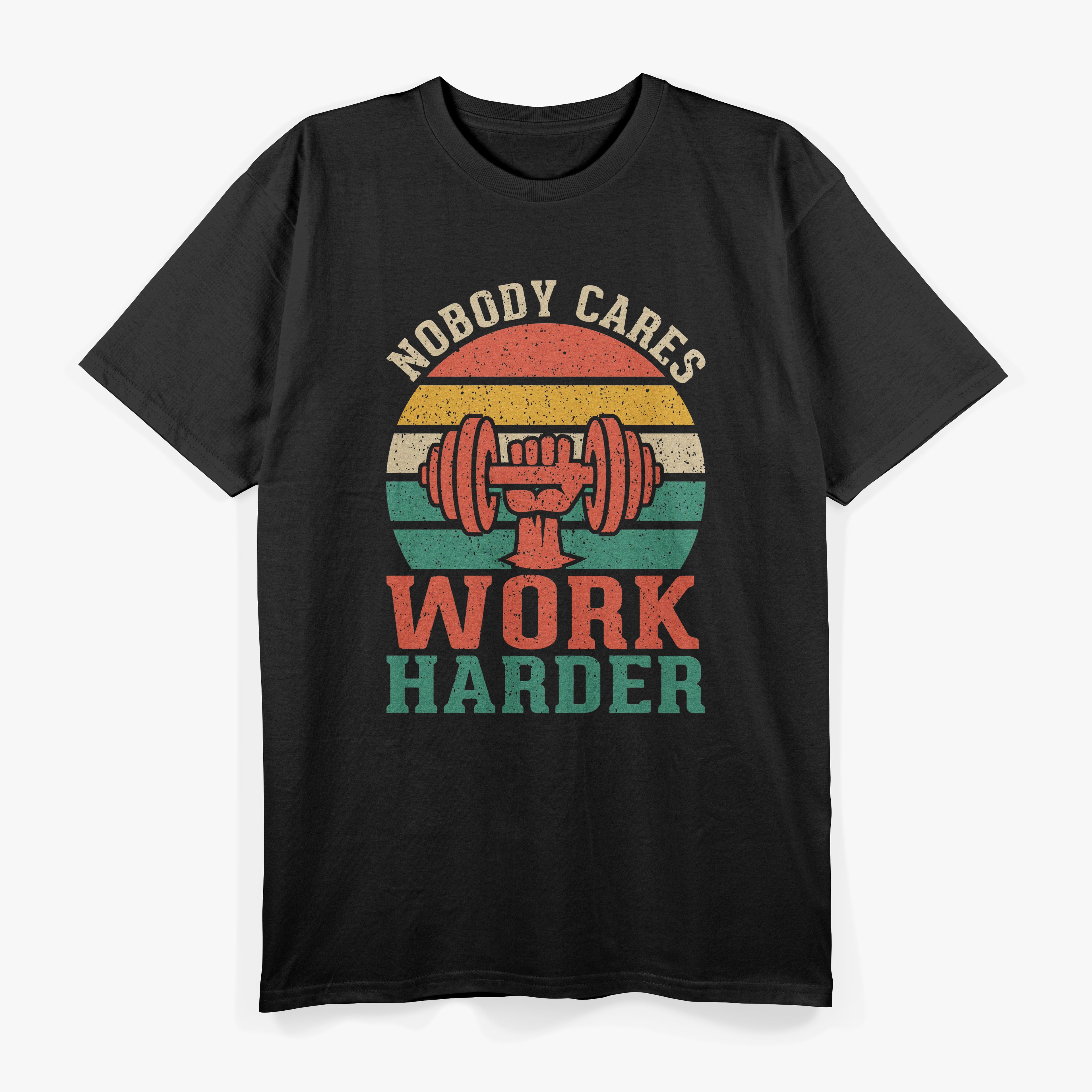 Nobody Cares Work Hard Fitness T-Shirt