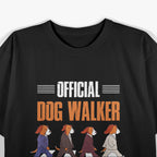Best Dog Walker Design For Men Women Pet Walker Dog Walking T-Shirt