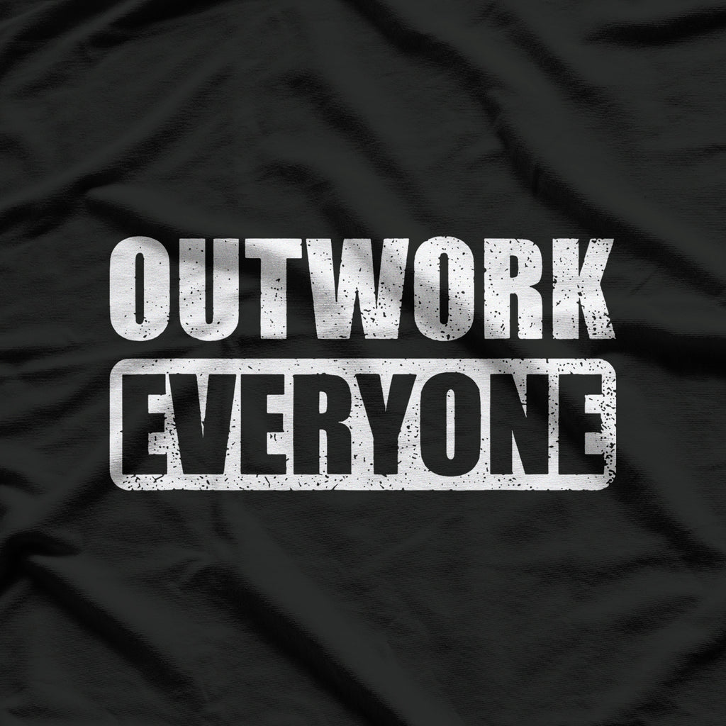 Outwork Everyone Entrepreneur Motivation T-Shirt