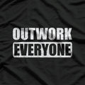 Outwork Everyone Entrepreneur Motivation T-Shirt