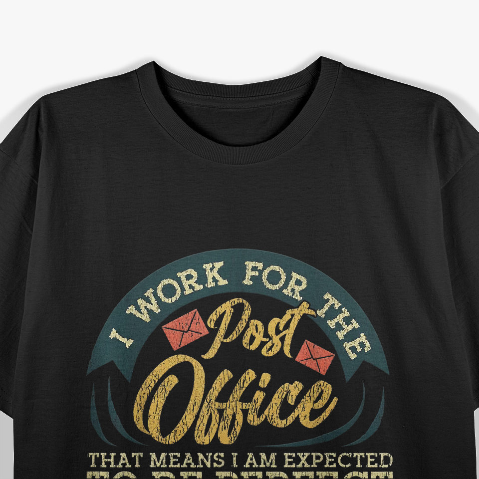 Postal Worker, Funny Post Office Quote T-Shirt