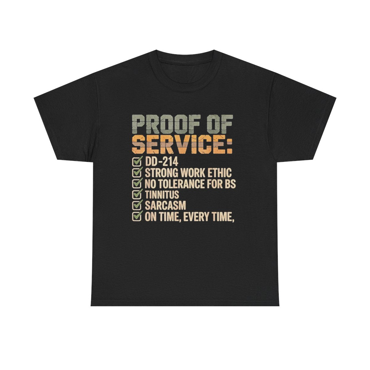 Proof of Service DD-214 Tinnitus Strong Work Ethic Military T-Shirt