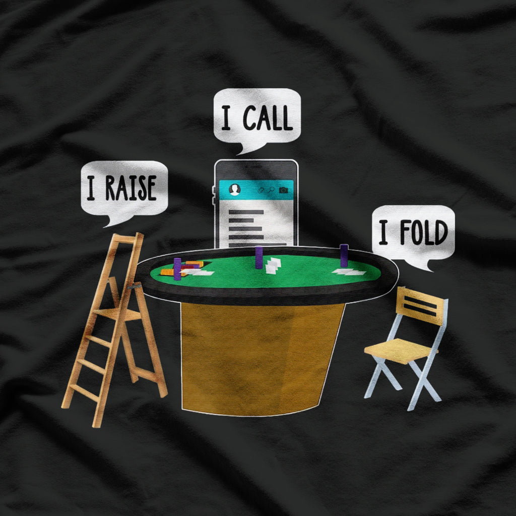 I Raise I Call I Fold Texas Holdem Funny Poker Player T-Shirt