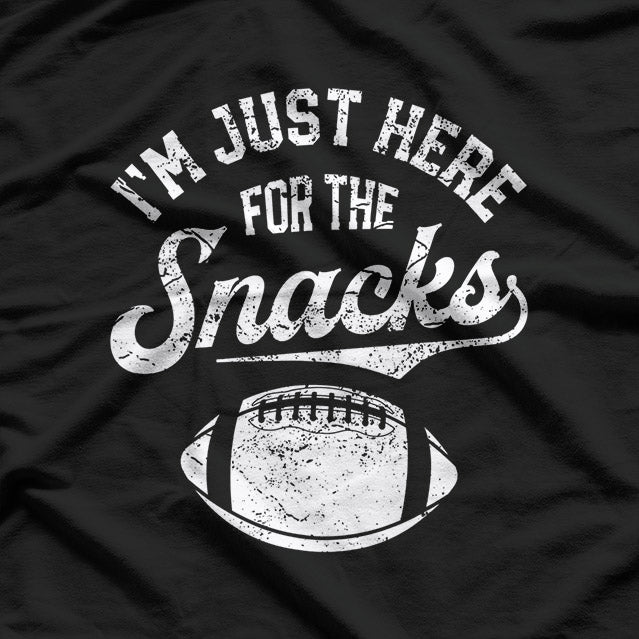 I'm Just Here For The Snacks, Funny Football Enthusiast T-Shirt