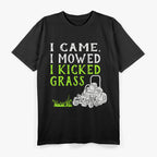 I Came I Mowed I Kicked Grass Funny Lawnmower Landscaping T-Shirt