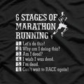 6 Stages of Marathon Running: The Ultimate Race T-Shirt