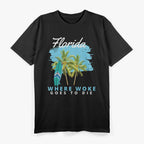 Florida: Where Woke Goes to Die T-Shirt