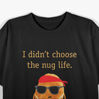 Nug Life Funny Chicken Nugget T-Shirt