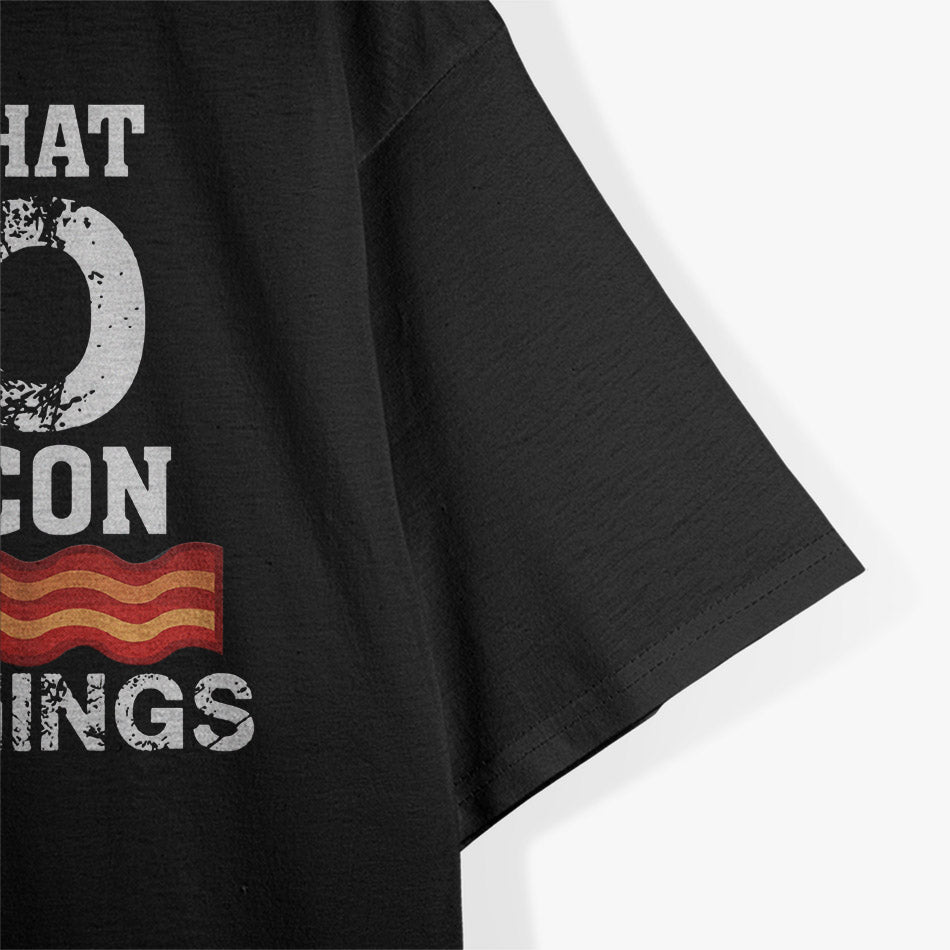 I Eat Bacon - Bold and Funny Food Lover T-Shirt