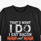 I Eat Bacon - Bold and Funny Food Lover T-Shirt