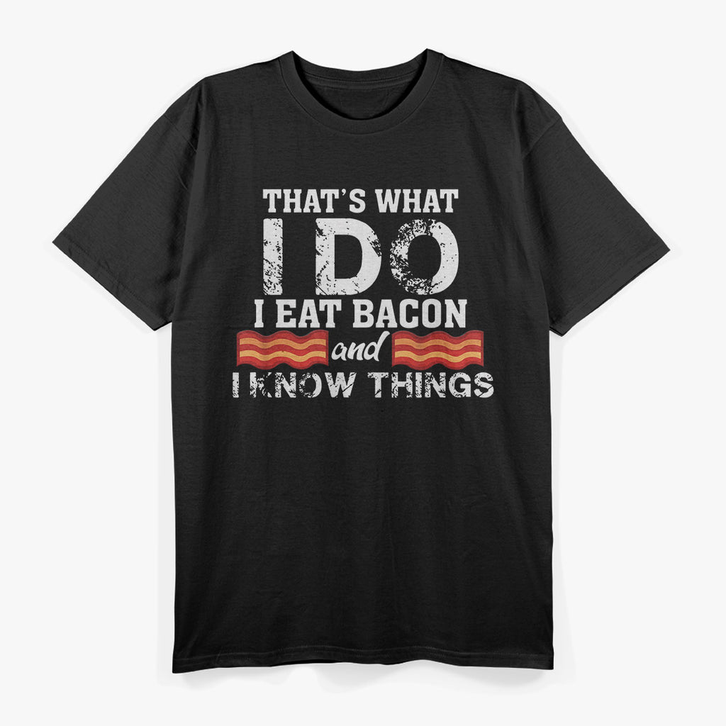 I Eat Bacon - Bold and Funny Food Lover T-Shirt