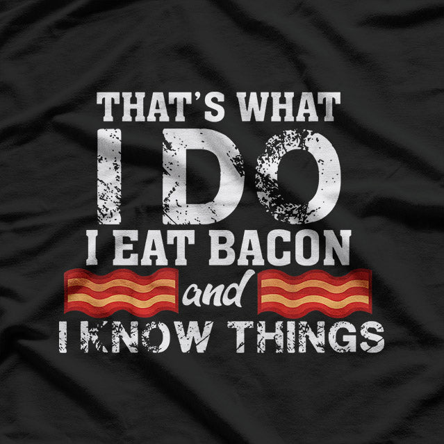 I Eat Bacon - Bold and Funny Food Lover T-Shirt