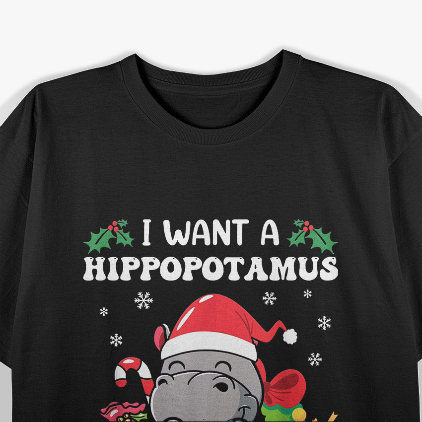 I Want A Hippopotamus For Christmas Hippo T-Shirt