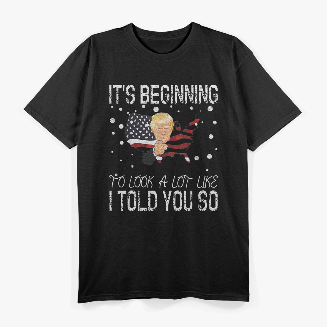 It's Beginning To Look A Lot Like I Told You So T-Shirt