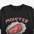 Oyster Funny Adult Humor T-Shirt
