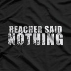Funny Minimalist Quote – “Reacher Said Nothing” Graphic T-Shirt