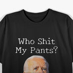 Who Shirt My Pants Funny Humor Parody Graphic T-Shirt