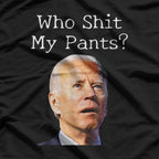Who Shirt My Pants Funny Humor Parody Graphic T-Shirt