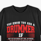 You Know You Are Drummer If You Play Air Drum Anytime T-Shirt