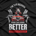 Your Car Looks Better – Funny Auto Spray Painter Gift T-Shirt