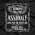 Certified Assh0le Love Me or Hate Me Either Way T-Shirt