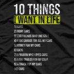 10 Things I Want in My Life: More Cars T-Shirt