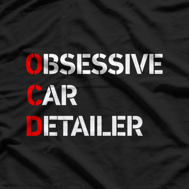 Obsessive Car Detailer – Auto Perfectionist T-Shirt