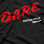 DARE Parody  Funny Anti-Drug Meme Graphic T-Shirt